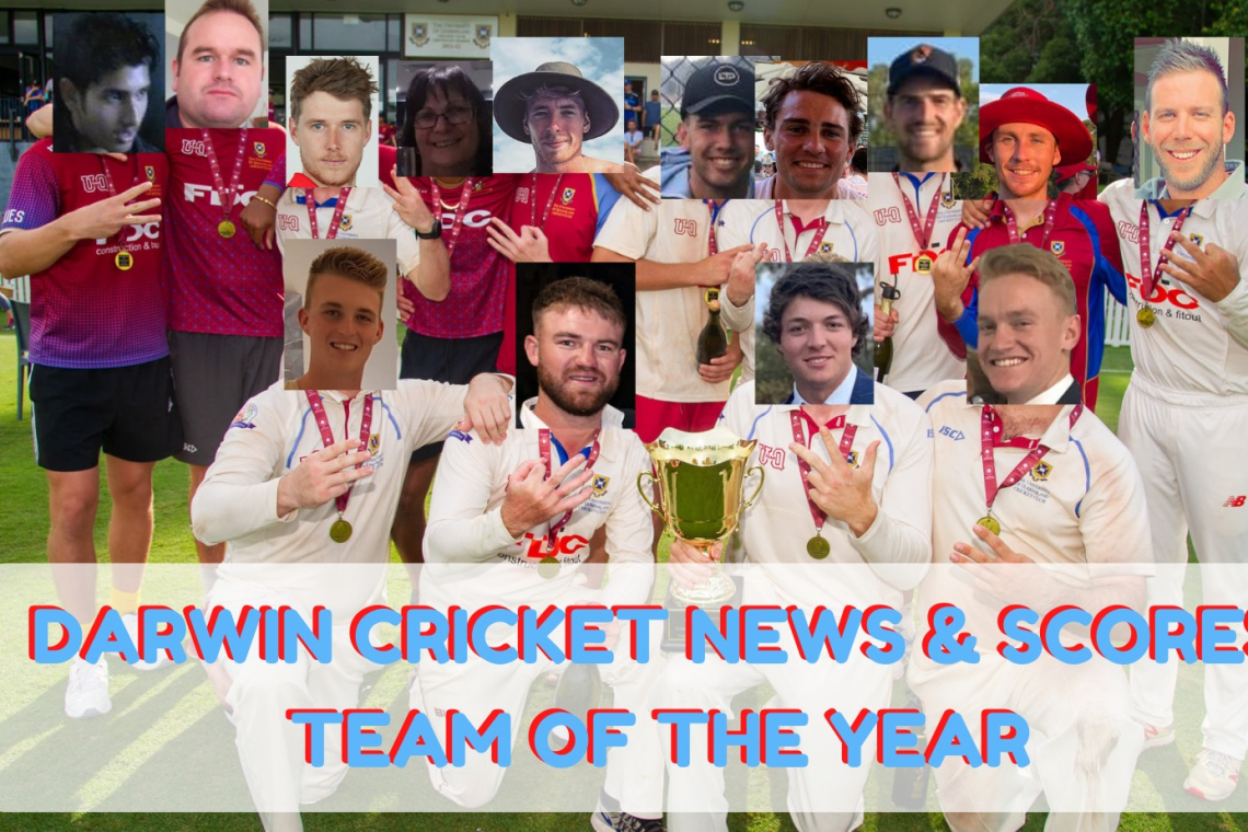 Darwin Cricket News &amp; Scores Team of the Year - 2022